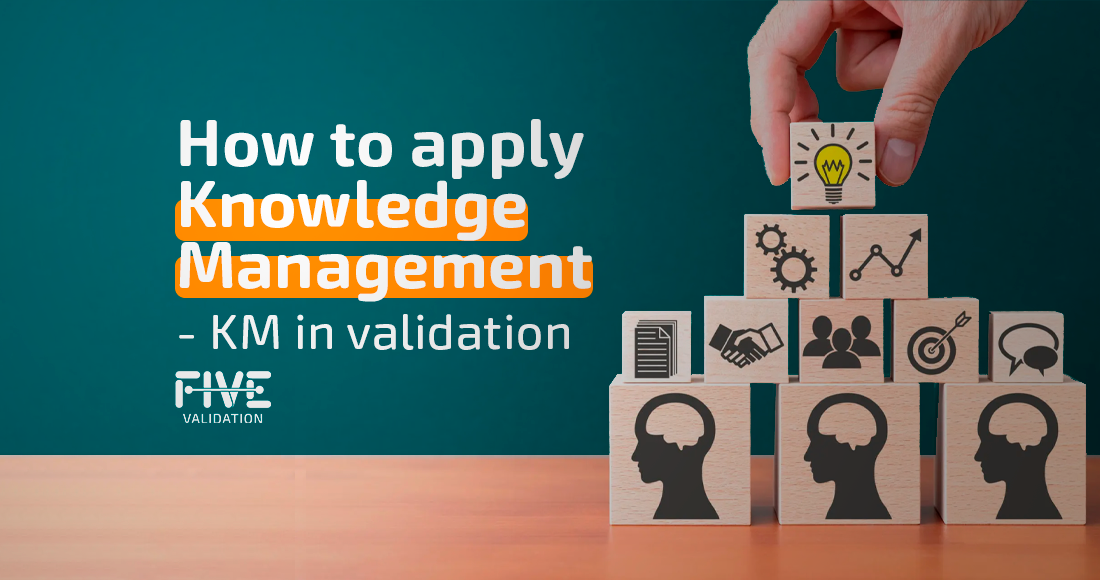 How To Apply Knowledge Management Km In Validation Five Validation 5808